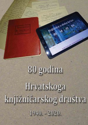 80 godina Hrvatskoga knjižničarskog društva : 1940.- 2020. : spomenica