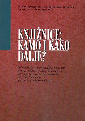 Dani specijalnih i visokoškolskih knjižnica 15 : zbornik radova