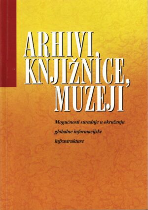 Arhivi, knjižnice, muzeji 16 : zbornik radova